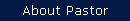 About Pastor