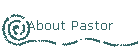 About Pastor