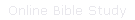 Online Bible Study