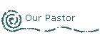 Our Pastor