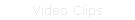Video Clips